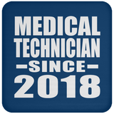 Medical Technician Since 2018 - Drink Coaster