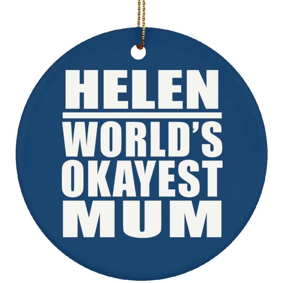 Helen World's Okayest Mum - Circle Ornament