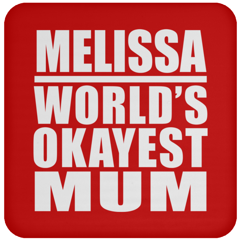 Melissa World's Okayest Mum - Drink Coaster