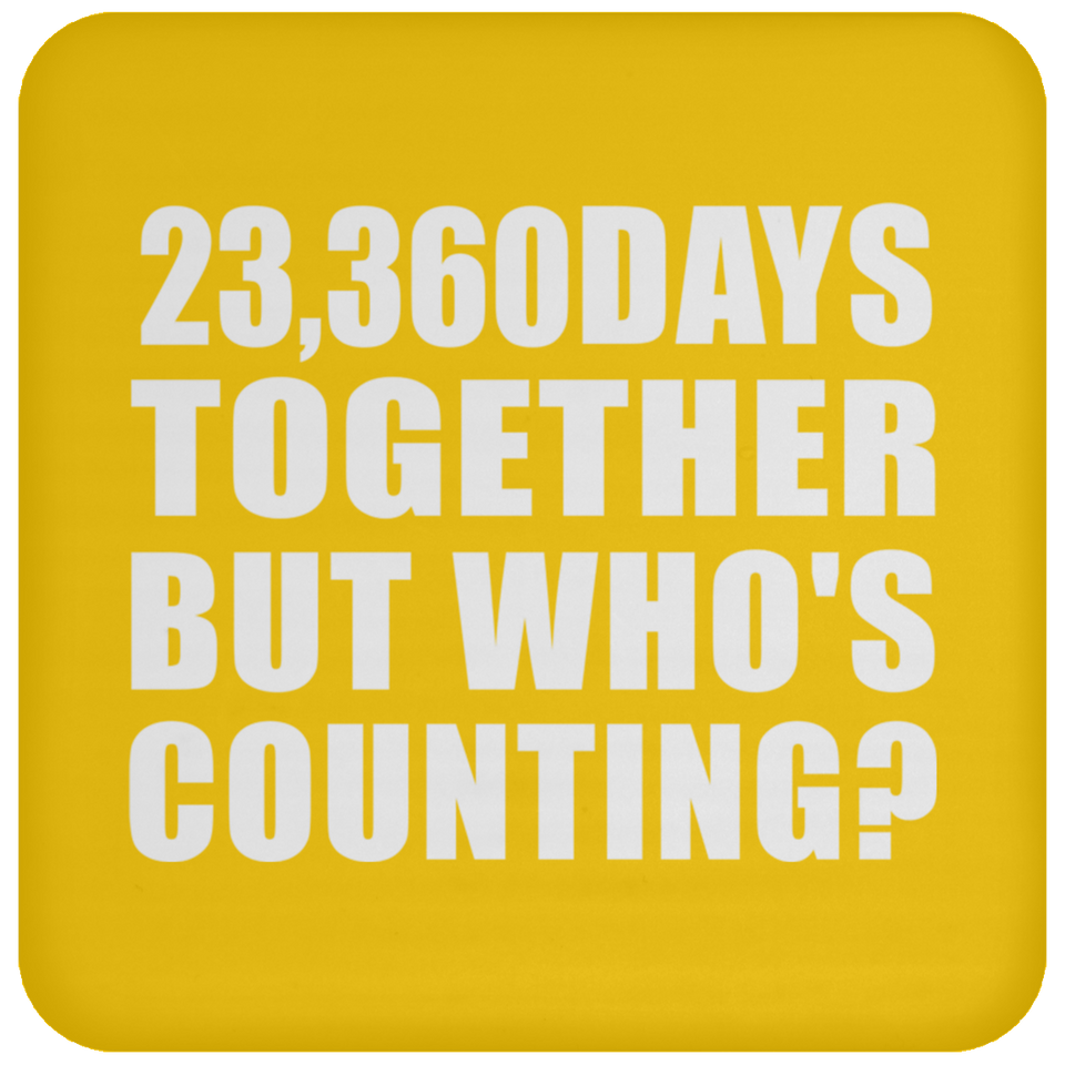 64th Anniversary 23,360 Days Together But Who's Counting - Drink Coaster
