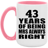 43rd Anniversary 43 Years of Being Mrs Always Right - 15oz Accent Mug Pink