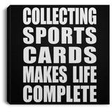 Collecting Sports Cards Makes Life Complete - Canvas Square