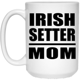 Irish Setter Mom - 15oz Coffee Mug