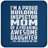 Proud Building Inspector Mom Of Awesome Daughter - Drink Coaster