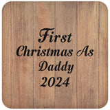 First Christmas As Daddy 2024 - Drink Coaster C