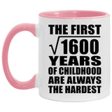 40th Birthday Square Root of 1600 Years of Childhood - 11oz Accent Mug Pink