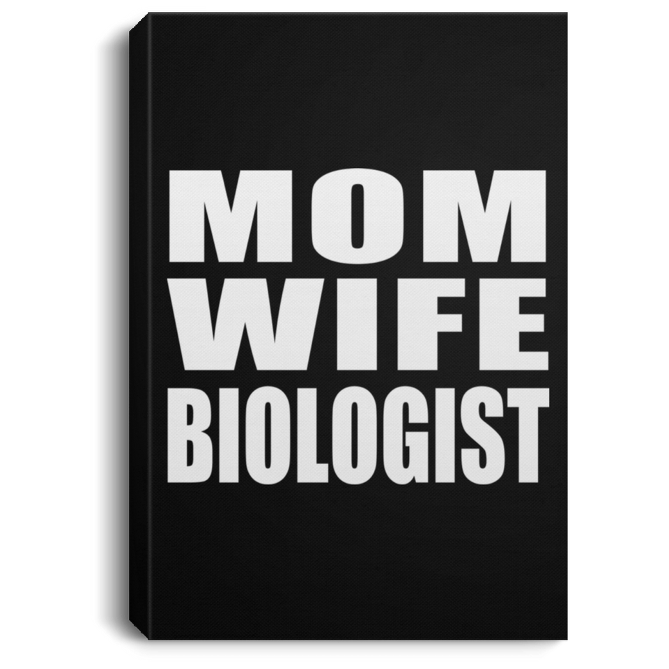 Mom Wife Biologist - Canvas Portrait