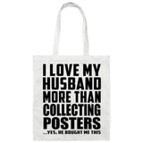 I Love My Husband More Than Collecting Posters - Tote Bag White