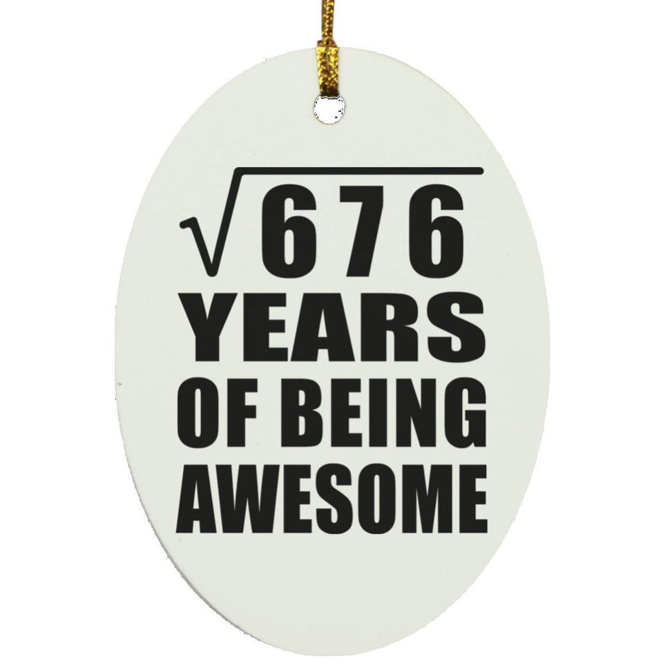 26th Birthday Square Root of 676 Years of Being Awesome - Oval Ornament