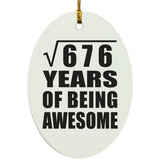 26th Birthday Square Root of 676 Years of Being Awesome - Oval Ornament