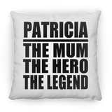 Patricia The Mum The Hero The Legend - Throw Pillow