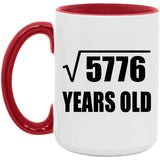 76th Birthday Square Root of 5776 Years Old - 15oz Accent Mug Red