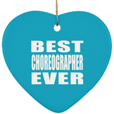 Best Choreographer Ever - Heart Ornament