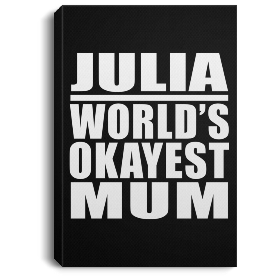 Julia World's Okayest Mum - Canvas Portrait