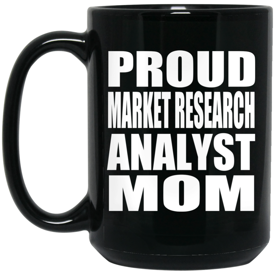 Proud Market Research Analyst Mom - 15oz Coffee Mug Black