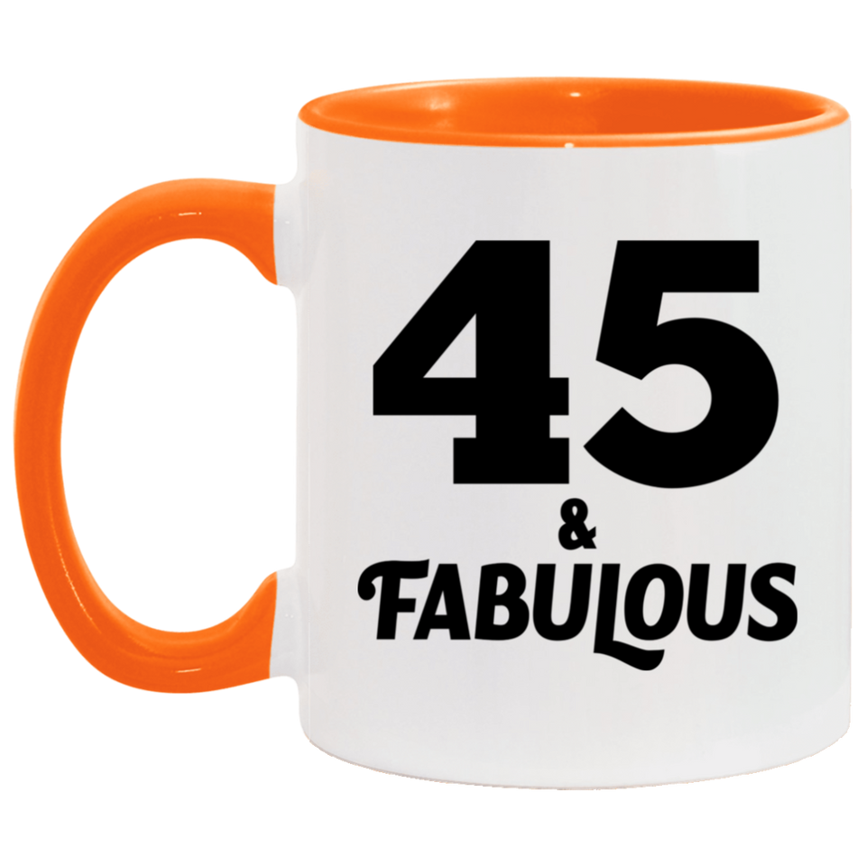 45th Birthday 45 & Fabulous - 11oz Accent Mug Orange