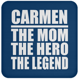 Carmen The Mom The Hero The Legend - Drink Coaster