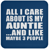 All I Care About Is My Auntie - Drink Coaster