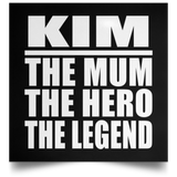 Kim The Mum The Hero The Legend - Poster Square