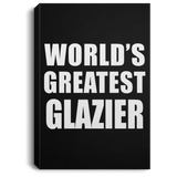 World's Greatest Glazier - Canvas Portrait