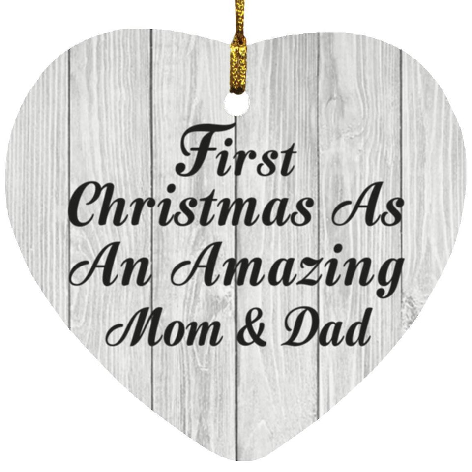 First Christmas As An Amazing Mom & Dad - Heart Ornament F