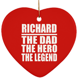 Richard The Dad The Hero The Legend - Heart Ornament