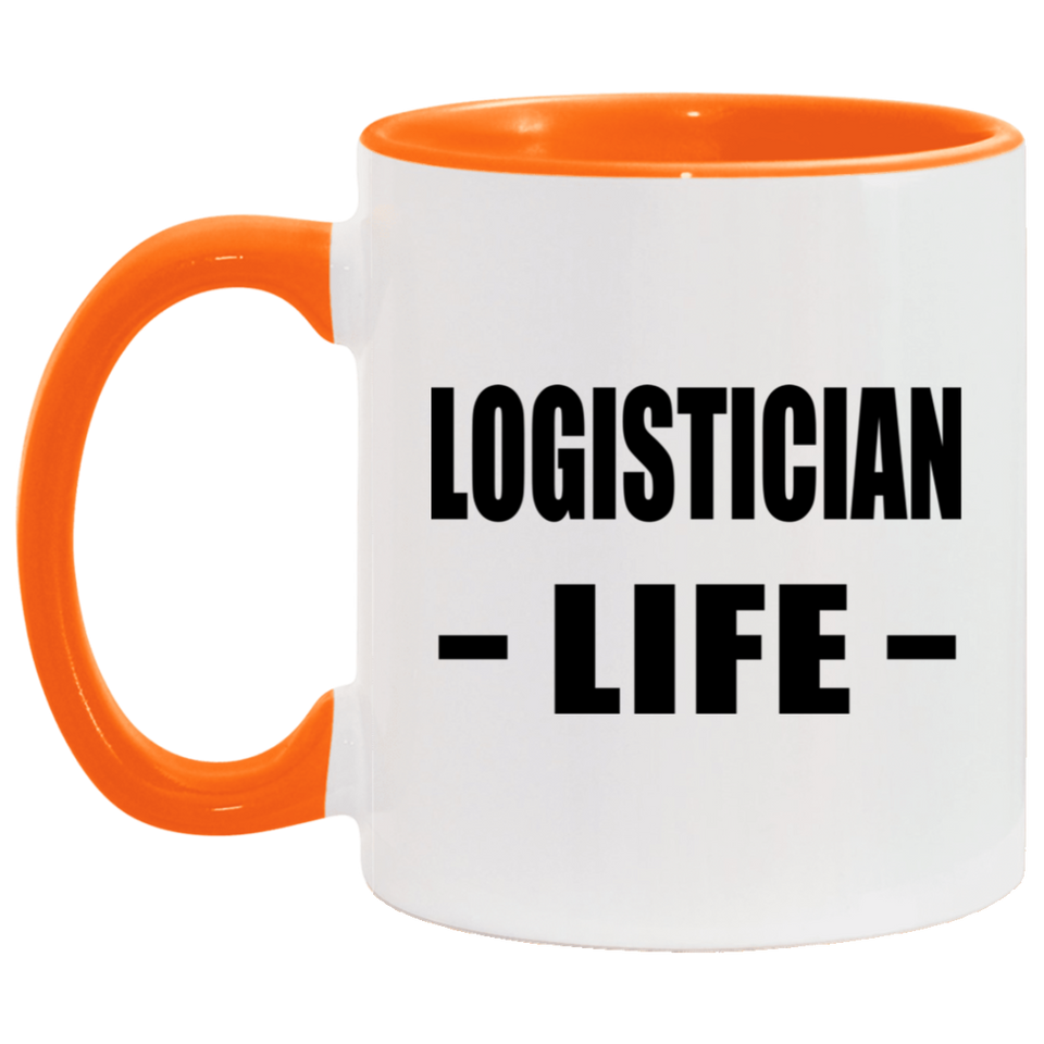 Logistician Life - 11oz Accent Mug Orange