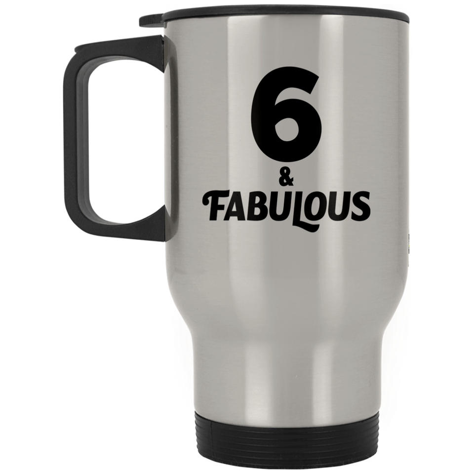 6th Birthday 6 & Fabulous - Silver Travel Mug