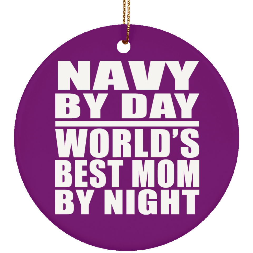 Navy By Day World's Best Mom By Night - Circle Ornament