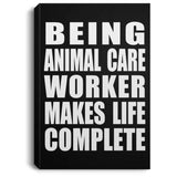 Being Animal Care Worker Makes Life Complete - Canvas Portrait