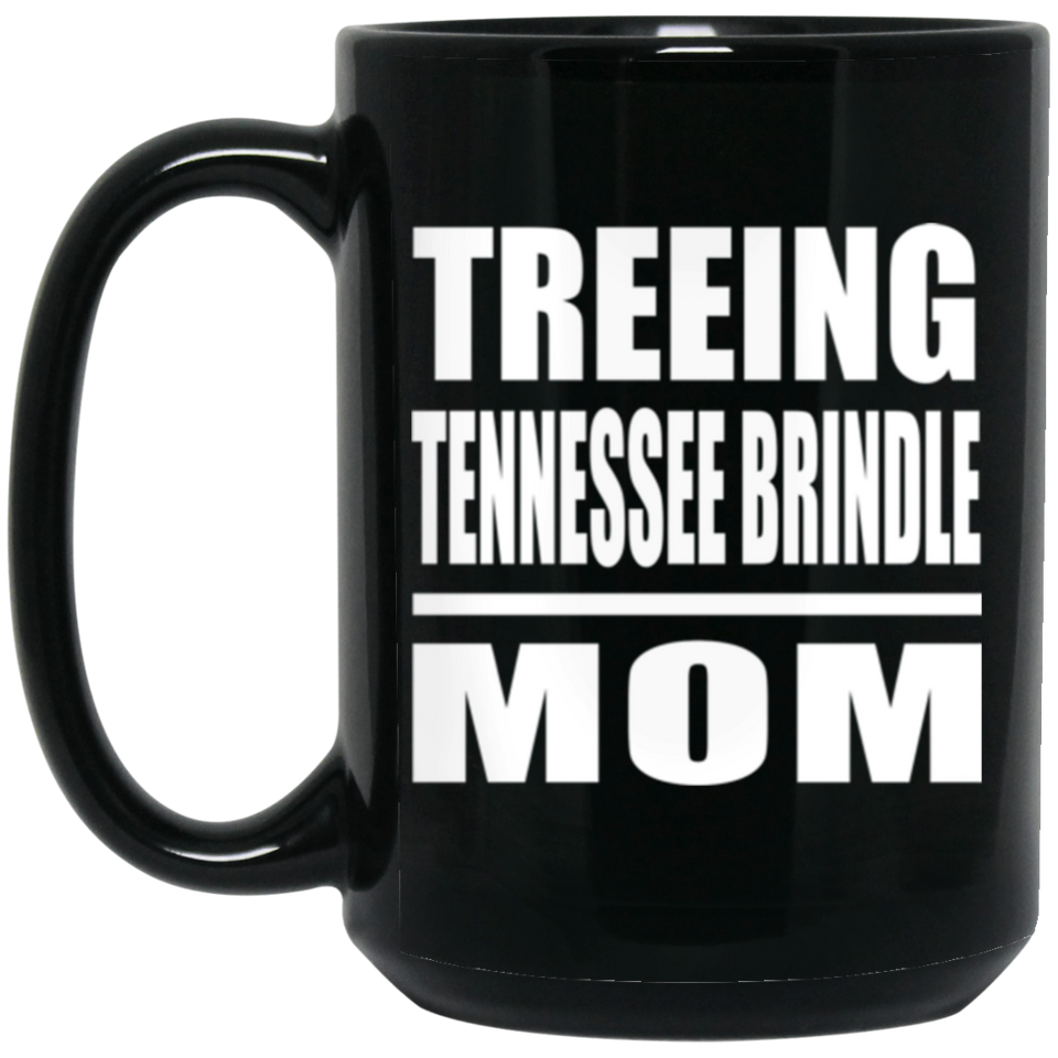 Treeing Tennessee Brindle Mom - 15oz Coffee Mug Black
