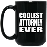 Coolest Attorney Ever - 15 Oz Coffee Mug Black