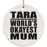 Tara World's Okayest Mum - Circle Ornament