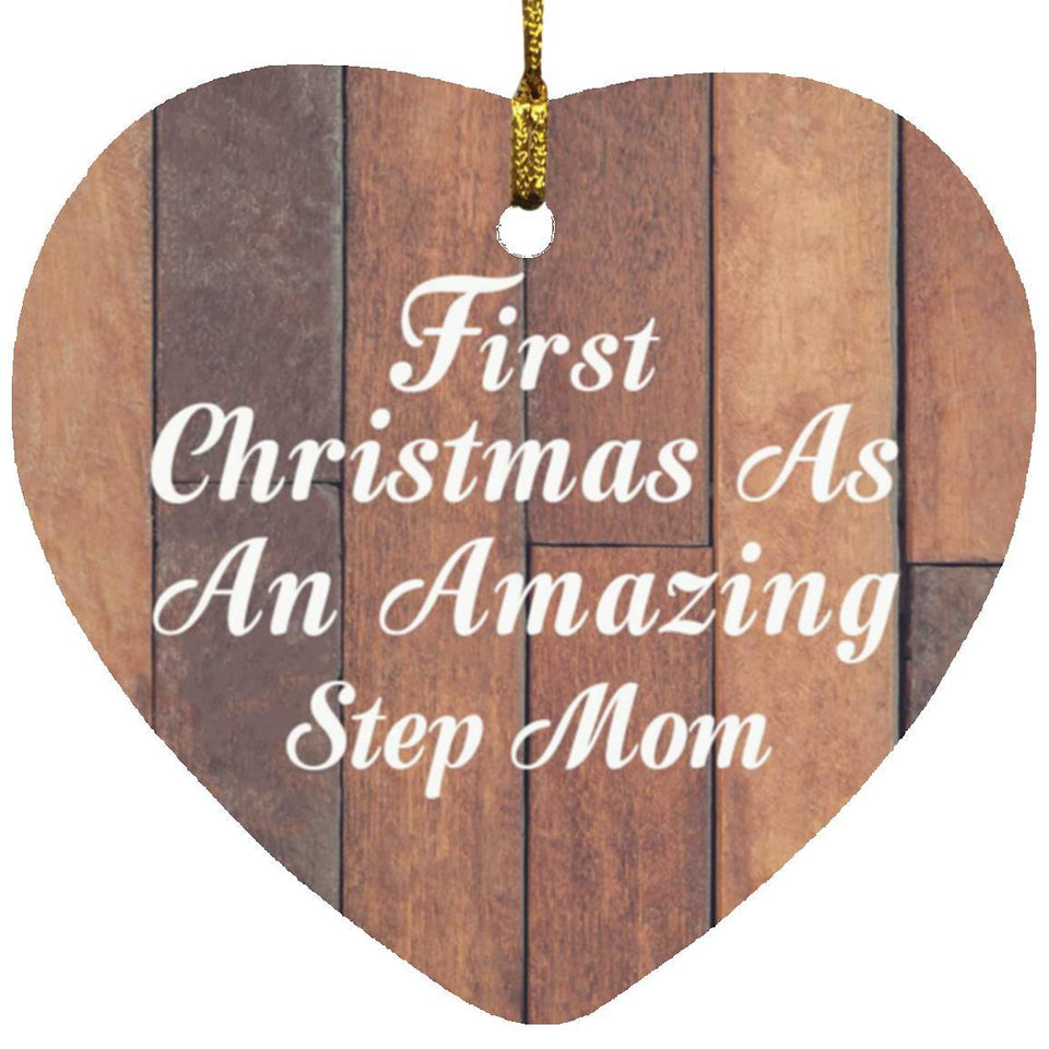 First Christmas As An Amazing Step Mom - Heart Ornament E