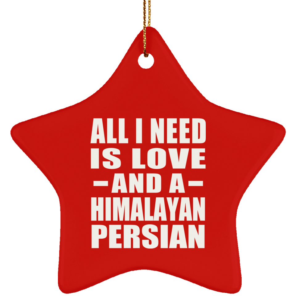 All I Need Is Love And A Himalayan Persian - Star Ornament