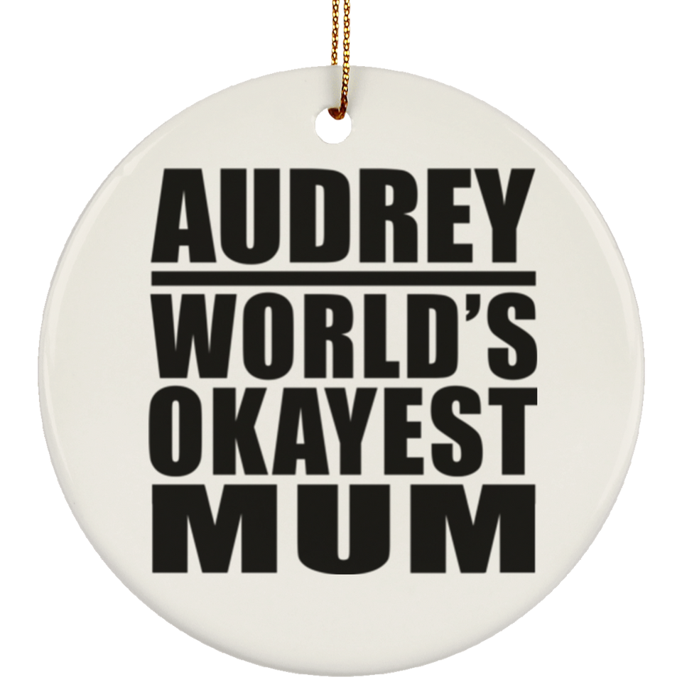 Audrey World's Okayest Mum - Circle Ornament