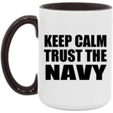 Keep Calm and Trust The Navy - 15oz Accent Mug Black