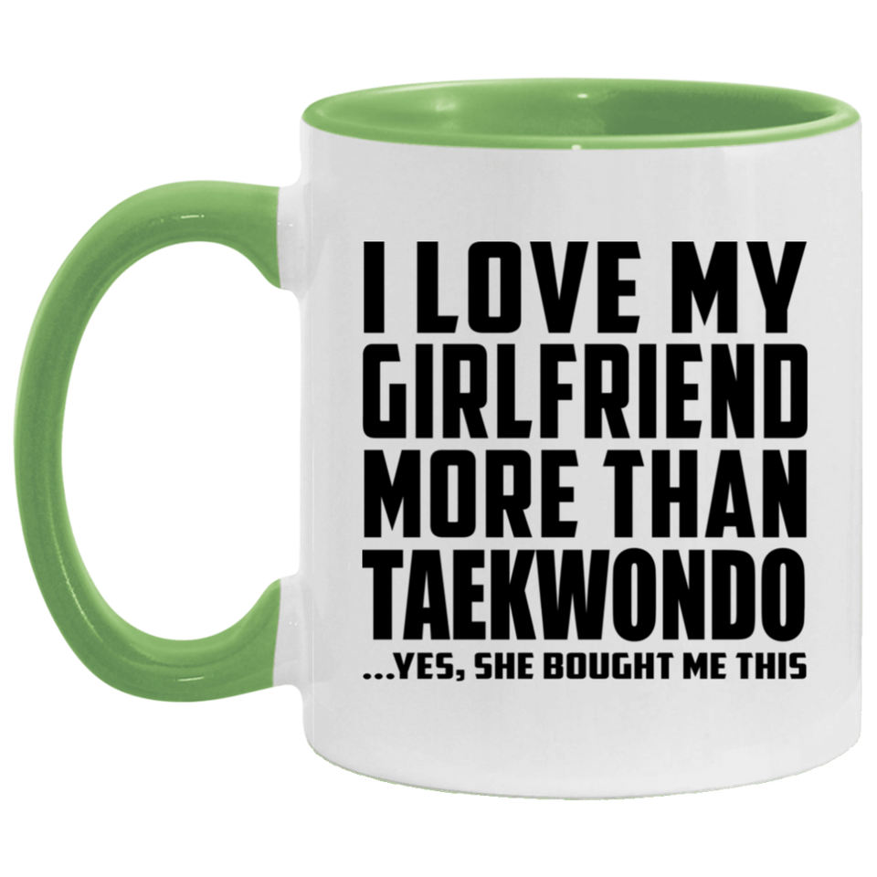 I Love My Girlfriend More Than Taekwondo - 11oz Accent Mug Green