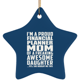 Proud Financial Planner Mom Of Awesome Daughter - Star Ornament