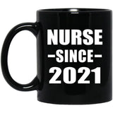 Nurse Since 2021 - 11oz Coffee Mug Black