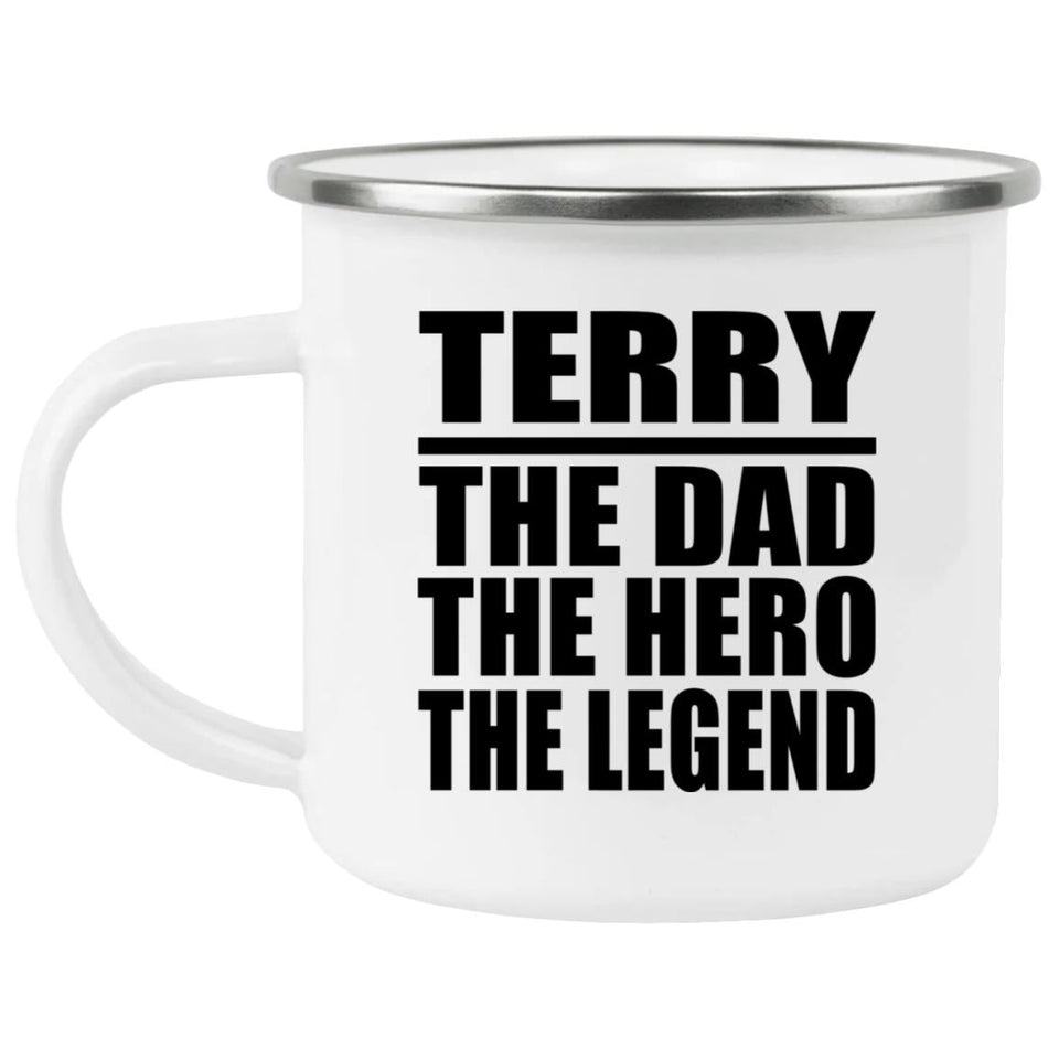 Terry The Dad The Hero The Legend - 12oz Camping Mug