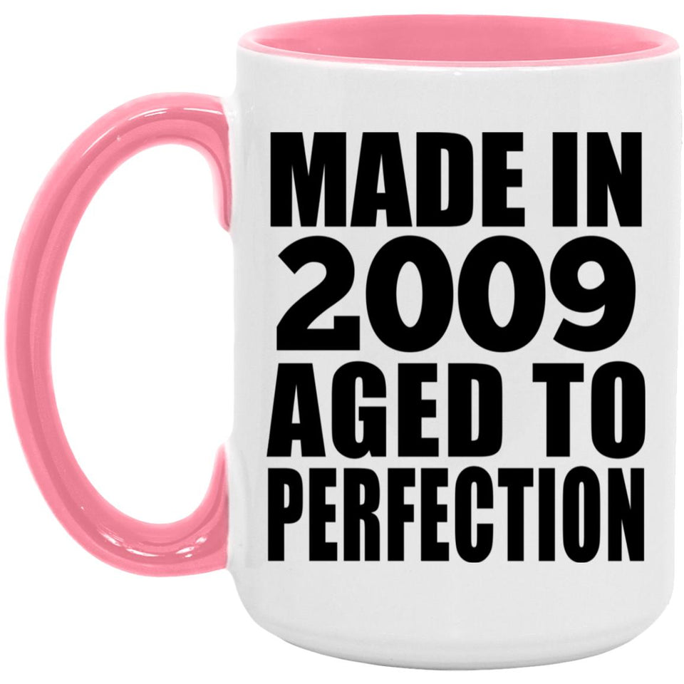15th Birthday Made In 2009 Aged to Perfection - 15oz Accent Mug Pink