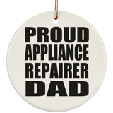 Proud Appliance Repairer Dad - Circle Ornament