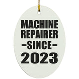 Machine Repairer Since 2023 - Oval Ornament
