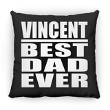 Vincent Best Dad Ever - Throw Pillow Black