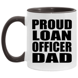 Proud Loan Officer Dad - 11oz Accent Mug Black