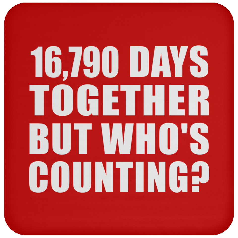 46th Anniversary 16,790 Days Together But Who's Counting - Drink Coaster