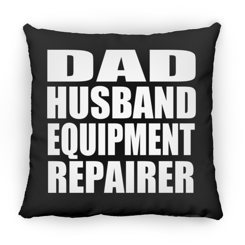 Dad Husband Equipment Repairer - Throw Pillow Black