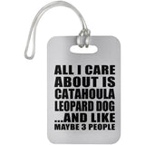 All I Care About Is Catahoula Leopard Dog - Luggage Bag Tag