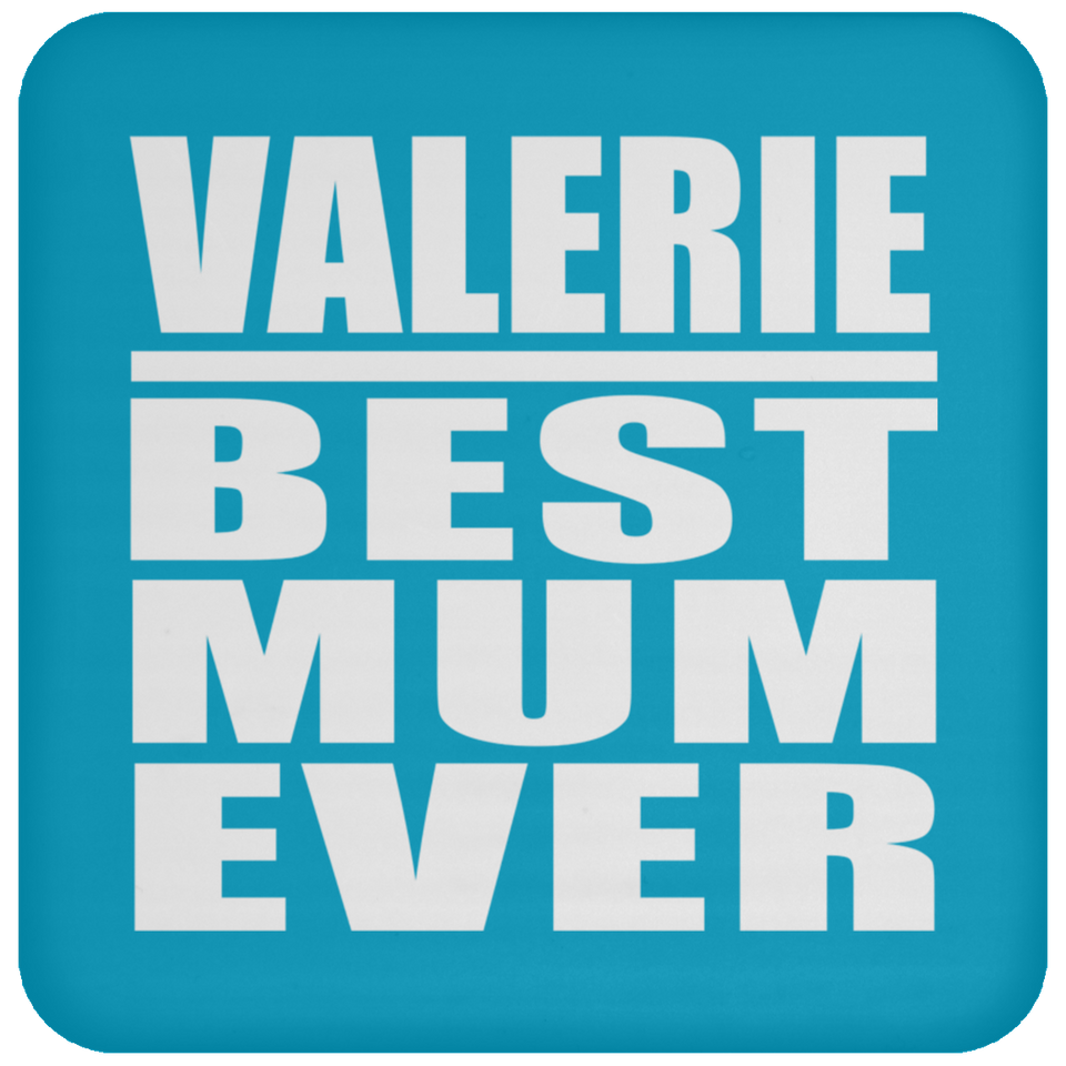 Valerie Best Mum Ever - Drink Coaster